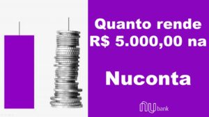 Quanto Rende 5.000 no Nubank?