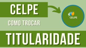 Troca de Titularidade na Celpe