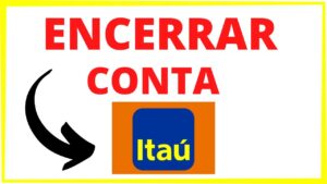 Como Cancelar uma Conta Corrente do Itaú?